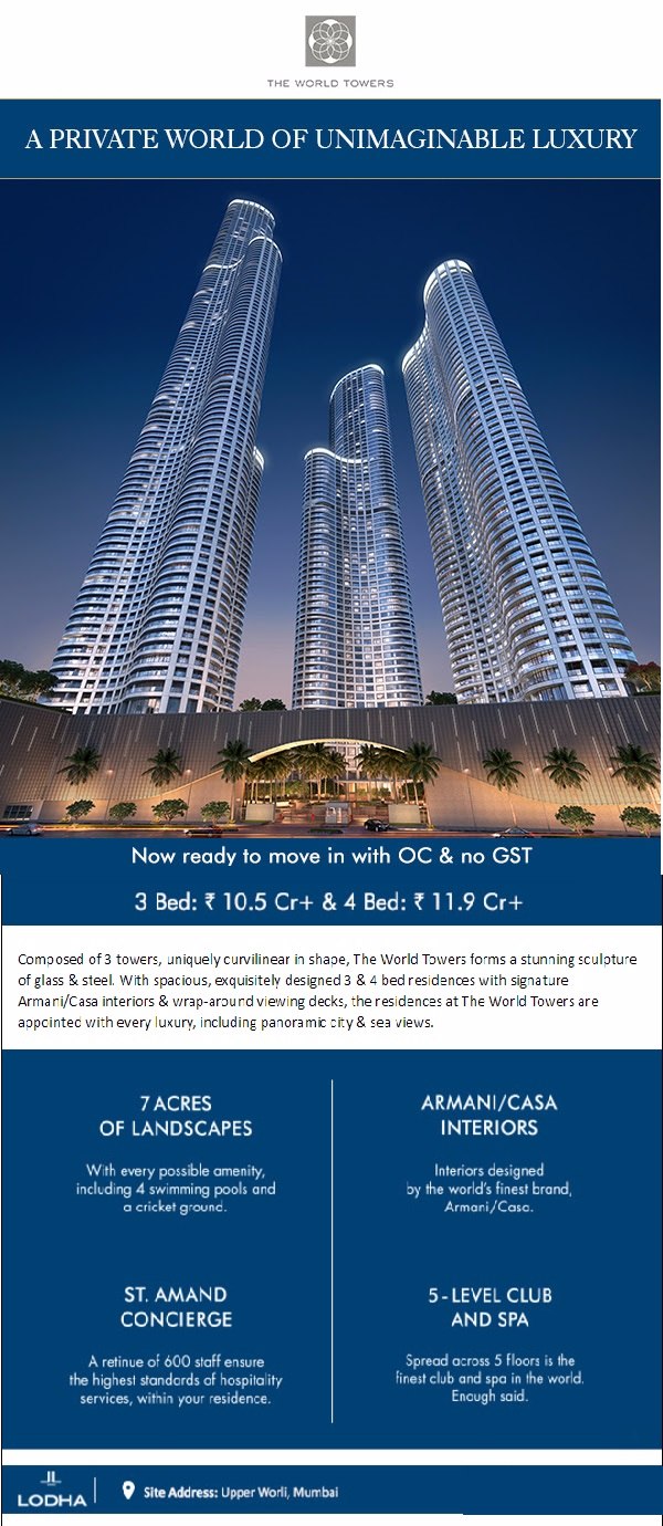 Ready to move in 3 & 4 BHK with Armani/Casa interiors @ 10.5 Cr. with no GST at Lodha The World Towers Update